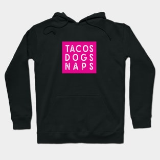 Tacos Dogs Naps - Magenta Hoodie
